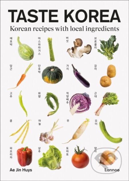 Kniha: Taste Korea (Ae Jin Huys). Lannoo, 2023 Kniha: Taste Korea (Ae Jin Huys). Lannoo, 2023