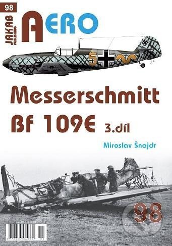 Kniha: AERO 98 Messerschmitt Bf 109E 3.díl (Miroslav Šnajdr). Jakab, 2023 Kniha: AERO 98 Messerschmitt Bf 109E 3.díl (Miroslav Šnajdr). Jakab, 2023
