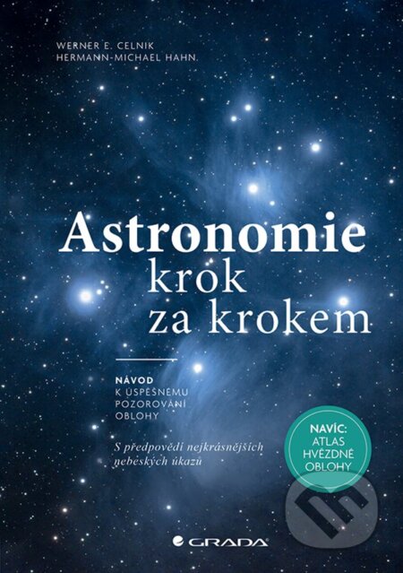 Kniha: Astronomie krok za krokem (Hermann-Michael Hahn a Werner E. Celnik). Grada, 2023 Kniha: Astronomie krok za krokem (Hermann-Michael Hahn a Werner E. Celnik). Grada, 2023