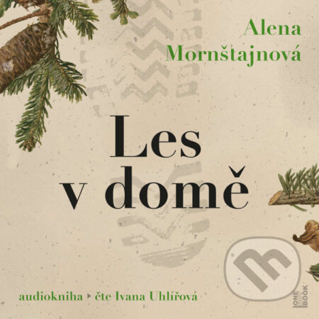 Audiokniha: Les v domě (Alena Mornštajnová). OneHotBook, 2023 Audiokniha: Les v domě (Alena Mornštajnová). OneHotBook, 2023