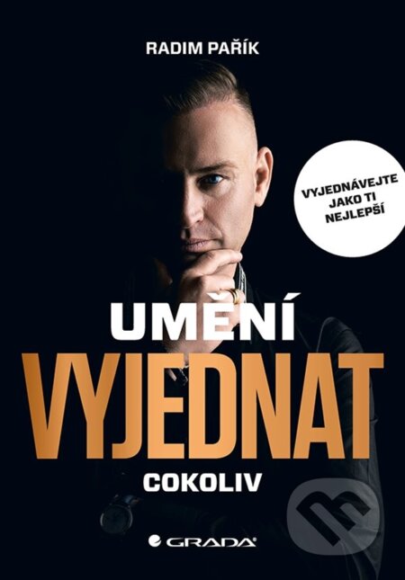 Kniha: Umění vyjednat cokoliv (Radim Pařík). Grada, 2023 Kniha: Umění vyjednat cokoliv (Radim Pařík). Grada, 2023