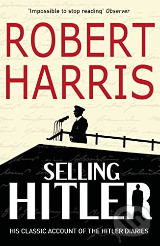 Kniha: Selling Hitler (Robert Harris), 2000 Kniha: Selling Hitler (Robert Harris), 2000