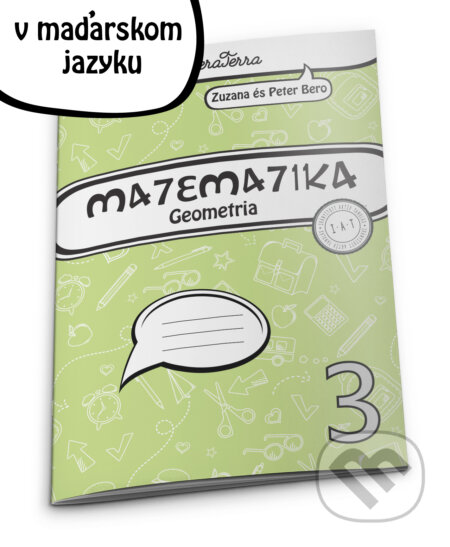 Kniha: Matematika 3 - geometria (maďarský jazyk) (Peter Bero a Zuzana Berová). LiberaTerra Kniha: Matematika 3 - geometria (maďarský jazyk) (Peter Bero a Zuzana Berová). LiberaTerra