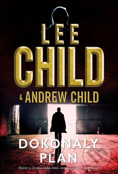 Kniha: Dokonalý plán (Andrew Child a Lee Child). BB/art, 2023 Kniha: Dokonalý plán (Andrew Child a Lee Child). BB/art, 2023