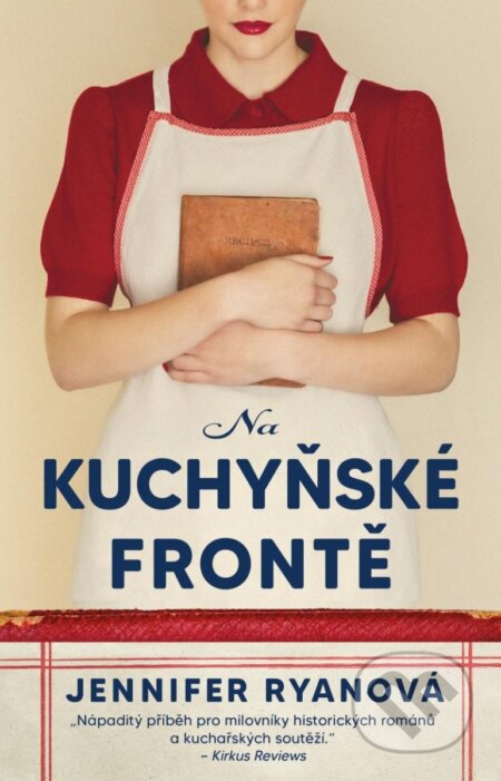 Kniha: Na kuchyňské frontě (Jennifer Ryan). Ikar CZ, 2023 Kniha: Na kuchyňské frontě (Jennifer Ryan). Ikar CZ, 2023