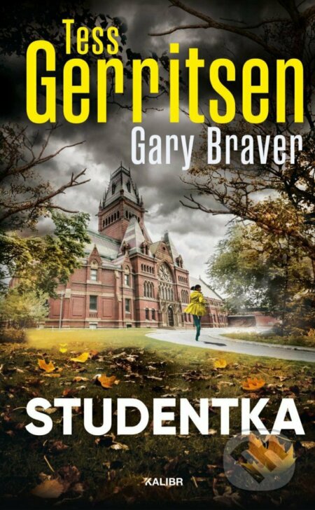 Kniha: Studentka (Gary Braver a Tess Gerritsen). Kalibr, 2023 Kniha: Studentka (Gary Braver a Tess Gerritsen). Kalibr, 2023