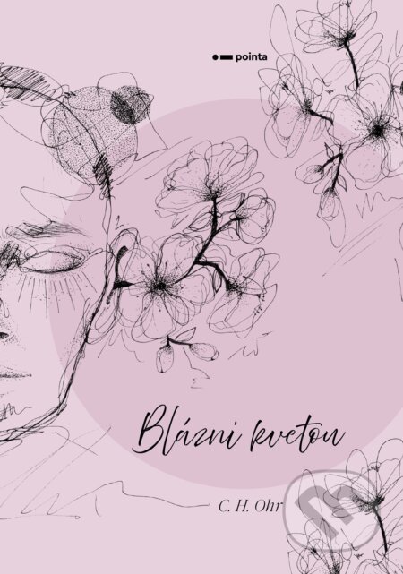 E-kniha: Blázni kvetou (C.H. Ohr). Pointa, 2022 E-kniha: Blázni kvetou (C.H. Ohr). Pointa, 2022