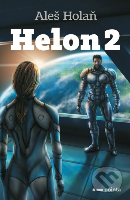 E-kniha: Helon 2 (Aleš Holaň). Pointa, 2022 E-kniha: Helon 2 (Aleš Holaň). Pointa, 2022
