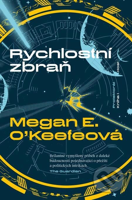 E-kniha: Rychlostní zbraň (Megan E. O'Keefe). Host, 2023 E-kniha: Rychlostní zbraň (Megan E. O'Keefe). Host, 2023