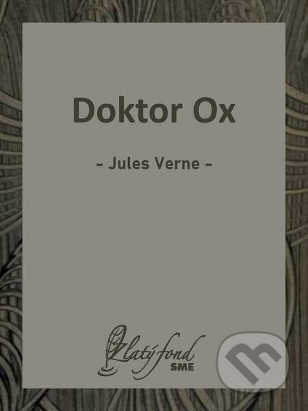 Doktor Ox - Jules Verne, Petit Press
