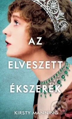 Kniha: Az elveszett ékszerek (Kirsty Manning). Kossuth Kiadó, 2023 Kniha: Az elveszett ékszerek (Kirsty Manning). Kossuth Kiadó, 2023