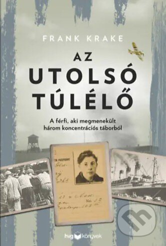 Kniha: Az utolsó túlélő (Frank Krake). HVG Könyvek, 2023 Kniha: Az utolsó túlélő (Frank Krake). HVG Könyvek, 2023