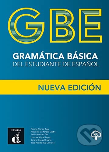 Kniha: Gramática básica del estudiante de español - NE revisada (Alejandro- Ortega Olivares, J. Plácido- Martínez Gila, Jenaro- Alonso Raya, Lourdes- Ruíz Campillo, Miquel López, Pablo- Castañeda a Rosario). Difusión, 2021 Kniha: Gramática básica del estudiante de español - NE revisada (Alejandro- Ortega Olivares, J. Plácido- Martínez Gila, Jenaro- Alonso Raya, Lourdes- Ruíz Campillo, Miquel López, Pablo- Castañeda a Rosario). Difusión, 2021