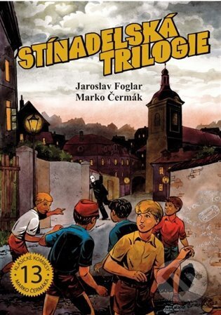 Kniha: Stínadelská trilogie (Jaroslav Foglar). Václav Vávra, 2023 Kniha: Stínadelská trilogie (Jaroslav Foglar). Václav Vávra, 2023