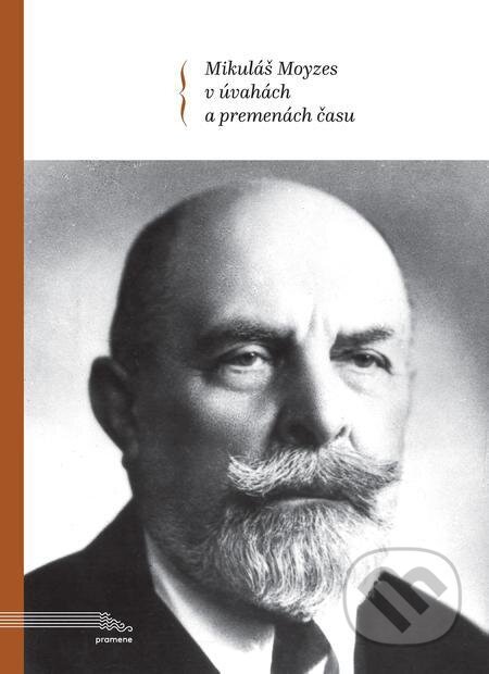 E-kniha: Mikuláš Moyzes v úvahách a premenách času (Autorský kolektív). Hudobné centrum E-kniha: Mikuláš Moyzes v úvahách a premenách času (Autorský kolektív). Hudobné centrum