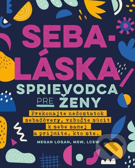 E-kniha: Sebaláska: Sprievodca pre ženy (Megan Logan). Citadella E-kniha: Sebaláska: Sprievodca pre ženy (Megan Logan). Citadella