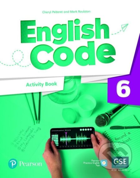 Kniha: English Code 6: Activity Book with Audio QR Code (Cheryl Pelteret). Pearson, 2022 Kniha: English Code 6: Activity Book with Audio QR Code (Cheryl Pelteret). Pearson, 2022