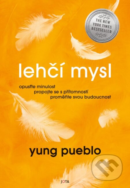 Kniha: Lehčí mysl (Yung Pueblo). Jota, 2023 Kniha: Lehčí mysl (Yung Pueblo). Jota, 2023