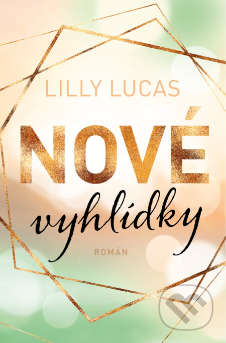 Kniha: Nové vyhlídky (Lilly Lucas). Red, 2023 Kniha: Nové vyhlídky (Lilly Lucas). Red, 2023