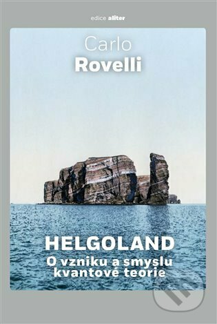 Kniha: Helgoland (Carlo Rovelli). Argo, 2023 Kniha: Helgoland (Carlo Rovelli). Argo, 2023
