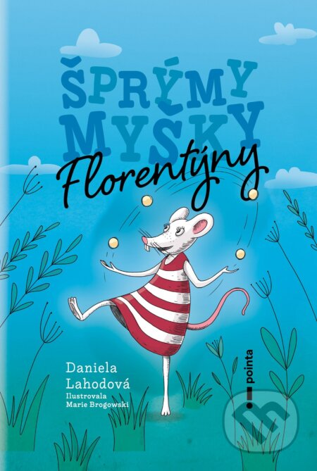 E-kniha: Šprýmy myšky Florentýny (Daniela Lahodová). Pointa, 2022 E-kniha: Šprýmy myšky Florentýny (Daniela Lahodová). Pointa, 2022