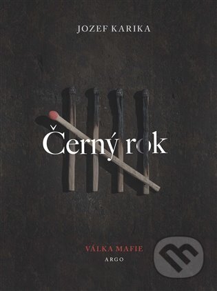 Kniha: Černý rok (Jozef Karika). Argo, 2024 Kniha: Černý rok (Jozef Karika). Argo, 2024