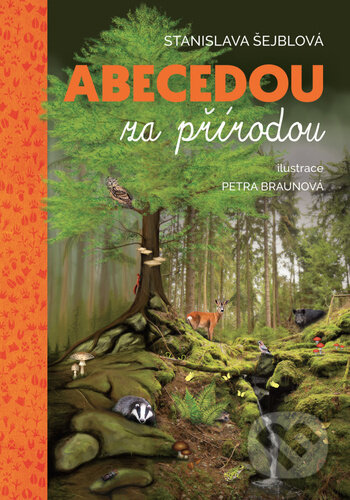 Kniha: Abecedou za přírodou (Stanislava Šejblová). Machart, 2023 Kniha: Abecedou za přírodou (Stanislava Šejblová). Machart, 2023
