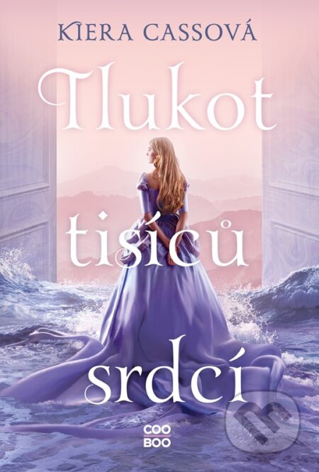 Kniha: Tlukot tisíců srdcí (Kiera Cass). CooBoo CZ, 2023 Kniha: Tlukot tisíců srdcí (Kiera Cass). CooBoo CZ, 2023
