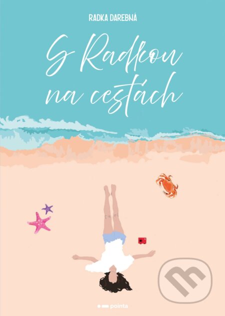 E-kniha: S Radkou na cestách (Radka Darebná). Pointa, 2022 E-kniha: S Radkou na cestách (Radka Darebná). Pointa, 2022
