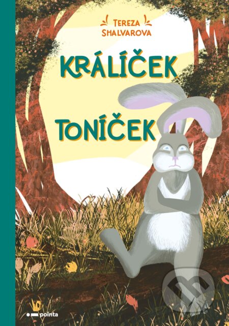 E-kniha: Králíček Toníček (Tereza Shalvarova). Pointa, 2022 E-kniha: Králíček Toníček (Tereza Shalvarova). Pointa, 2022