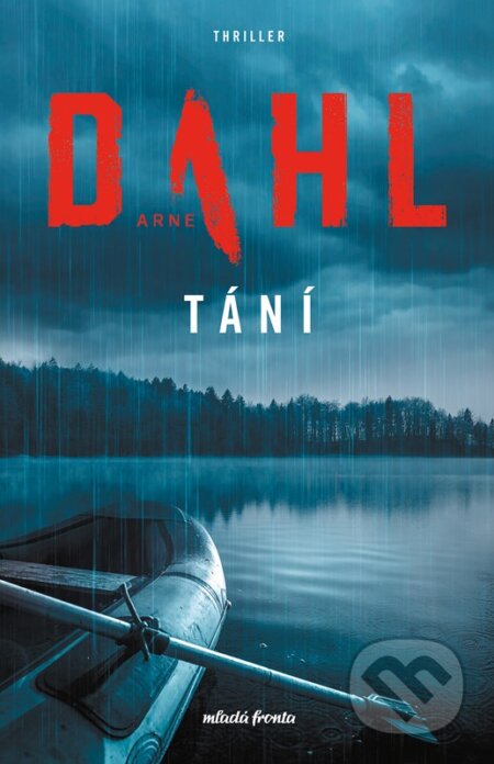 Kniha: Tání (Arne Dahl). Mladá fronta, 2023 Kniha: Tání (Arne Dahl). Mladá fronta, 2023
