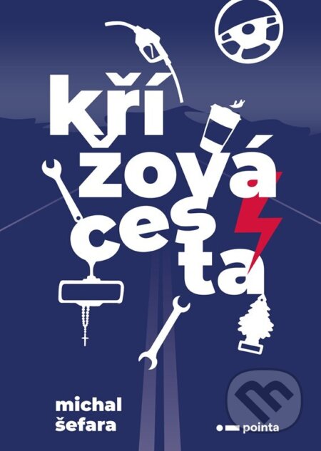 E-kniha: Křížová cesta (Michal Šefara). Pointa, 2022 E-kniha: Křížová cesta (Michal Šefara). Pointa, 2022