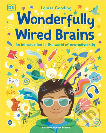 Kniha: Wonderfully Wired Brains (Louise Gooding a Ruth Burrows (Ilsutrátor)). Dorling Kindersley, 2023 Kniha: Wonderfully Wired Brains (Louise Gooding a Ruth Burrows (Ilsutrátor)). Dorling Kindersley, 2023
