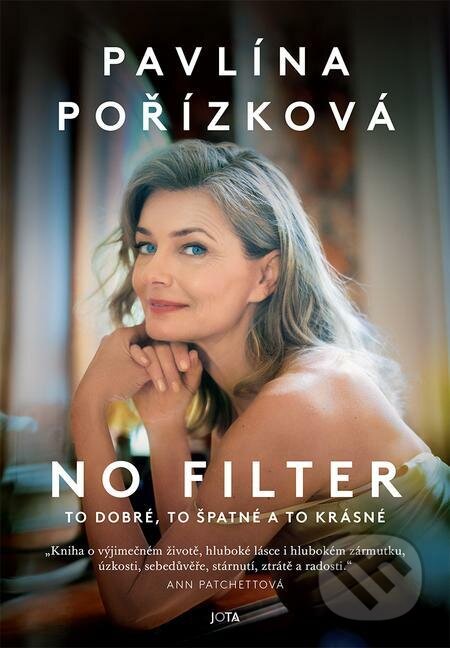 E-kniha: No Filter (Pavlína Pořízková). Jota, 2023 E-kniha: No Filter (Pavlína Pořízková). Jota, 2023