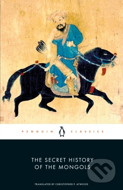 Kniha: The Secret History of the Mongols (Penguin Books). Penguin Books, 2023 Kniha: The Secret History of the Mongols (Penguin Books). Penguin Books, 2023