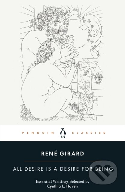 Kniha: All Desire is a Desire for Being (René Girard). Penguin Books, 2023 Kniha: All Desire is a Desire for Being (René Girard). Penguin Books, 2023