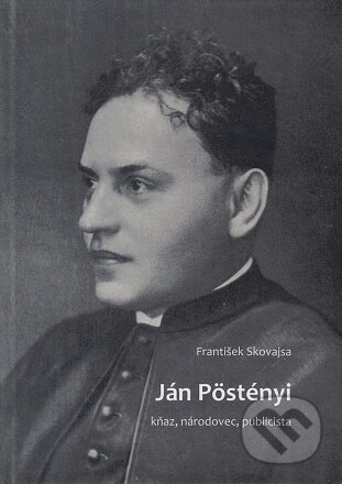 Kniha: Ján Pöstényi (František Skovajsa). , 2021 Kniha: Ján Pöstényi (František Skovajsa). , 2021