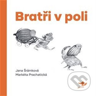 Kniha: Bratři v poli (Jana Šrámková). Běžíliška, 2023 Kniha: Bratři v poli (Jana Šrámková). Běžíliška, 2023
