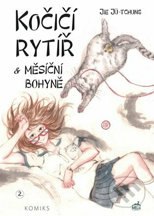 Kniha: Kočičí rytíř a Měsíční bohyně (Jie Jü-tchung). Mi:Lu Publishing, 2023 Kniha: Kočičí rytíř a Měsíční bohyně (Jie Jü-tchung). Mi:Lu Publishing, 2023