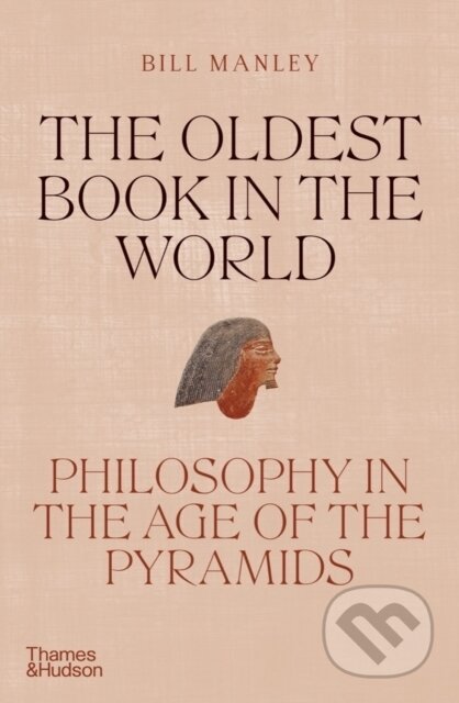 Kniha: The Oldest Book in the World (Bill Manley). Thames & Hudson, 2023 Kniha: The Oldest Book in the World (Bill Manley). Thames & Hudson, 2023