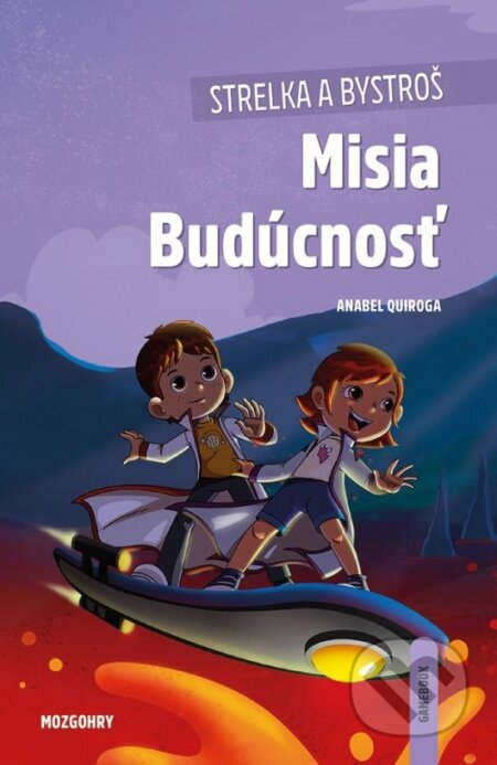 Kniha: Strelka a Bystroš: Misia Budúcnosť (gamebook) (Anabel Quiroga). Lingea, 2023 Kniha: Strelka a Bystroš: Misia Budúcnosť (gamebook) (Anabel Quiroga). Lingea, 2023