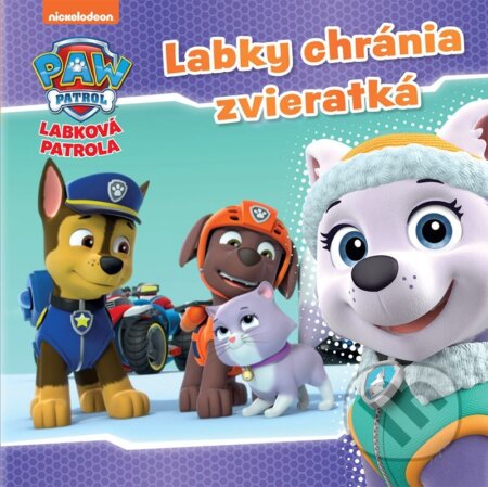 Kniha: Labková patrola: Labky chránia zvieratká (Autorský kolektív). Egmont SK, 2023 Kniha: Labková patrola: Labky chránia zvieratká (Autorský kolektív). Egmont SK, 2023