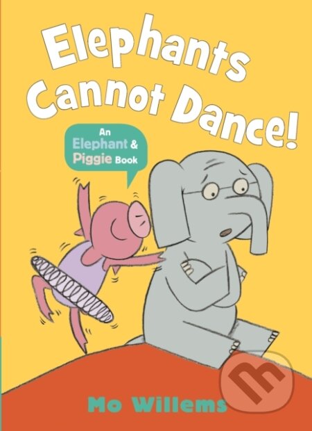 Kniha: Elephants Cannot Dance! (Mo Willems). Walker books, 2023 Kniha: Elephants Cannot Dance! (Mo Willems). Walker books, 2023