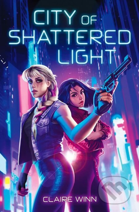 Kniha: City of Shattered Light (Claire Winn). North Star Way, 2021 Kniha: City of Shattered Light (Claire Winn). North Star Way, 2021