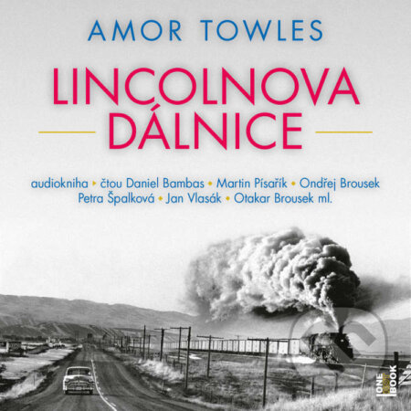 Audiokniha: Lincolnova dálnice (Amor Towles). OneHotBook, 2023 Audiokniha: Lincolnova dálnice (Amor Towles). OneHotBook, 2023