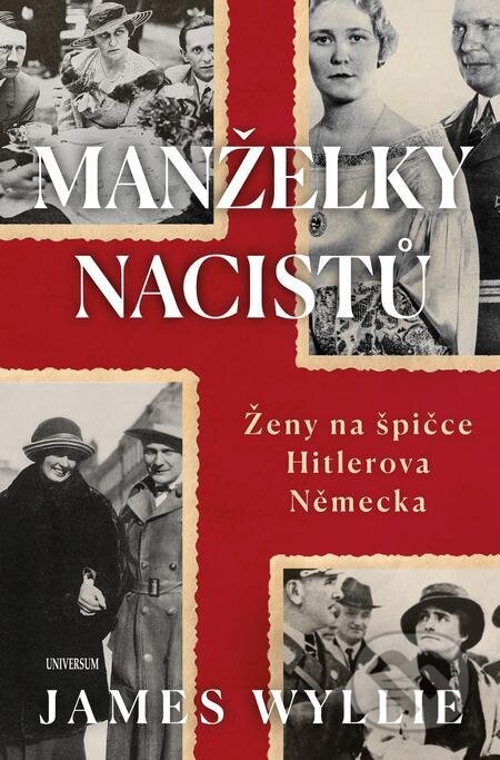 E-kniha: Manželky nacistů (James Wyllie). X Nakladatelství Universum, 2023 E-kniha: Manželky nacistů (James Wyllie). X Nakladatelství Universum, 2023