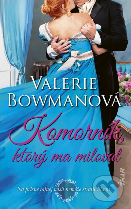 Kniha: Komorník, ktorý ma miloval (Valerie Bowman). Ikar, 2023 Kniha: Komorník, ktorý ma miloval (Valerie Bowman). Ikar, 2023