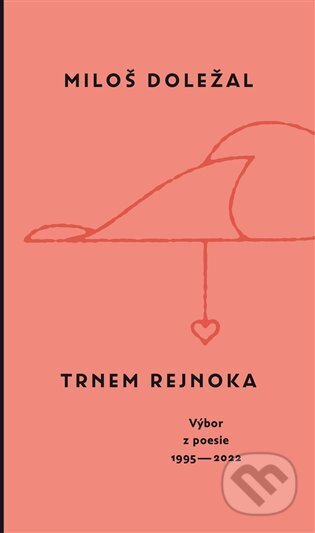 Kniha: Trnem rejnoka (Miloš Doležal). Dauphin, 2023 Kniha: Trnem rejnoka (Miloš Doležal). Dauphin, 2023