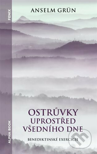 Kniha: Ostrůvky uprostřed všedního dne (Anselm Grün). Alpha book, 2023 Kniha: Ostrůvky uprostřed všedního dne (Anselm Grün). Alpha book, 2023