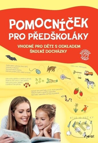 Kniha: Pomocníček pro předškoláky (Eva Rádlová). Pierot, 2023 Kniha: Pomocníček pro předškoláky (Eva Rádlová). Pierot, 2023